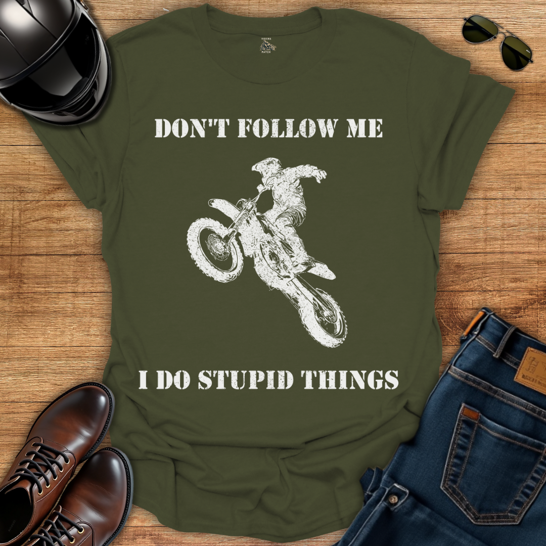 I Do Stupid Things T-Shirt