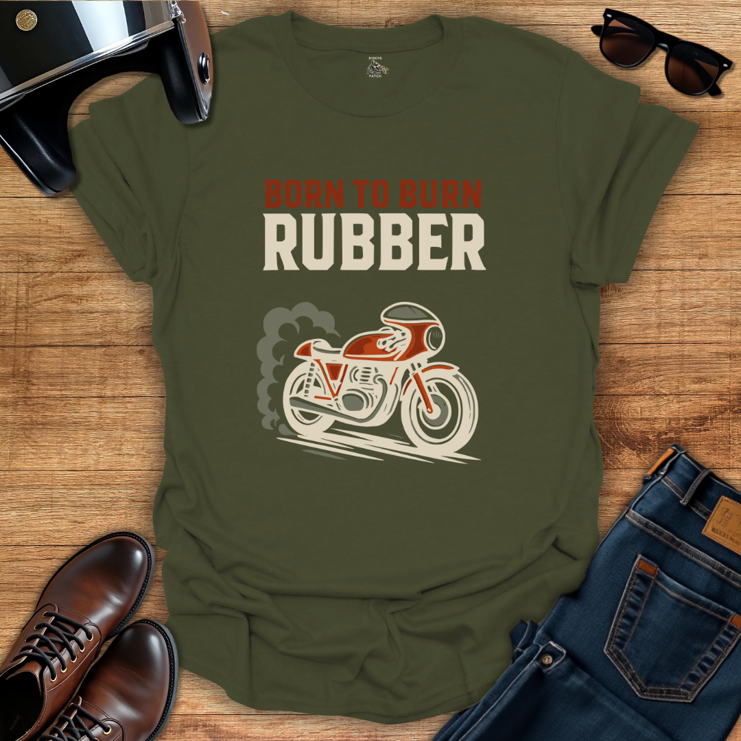 Born To Burn Rubber T-Shirt