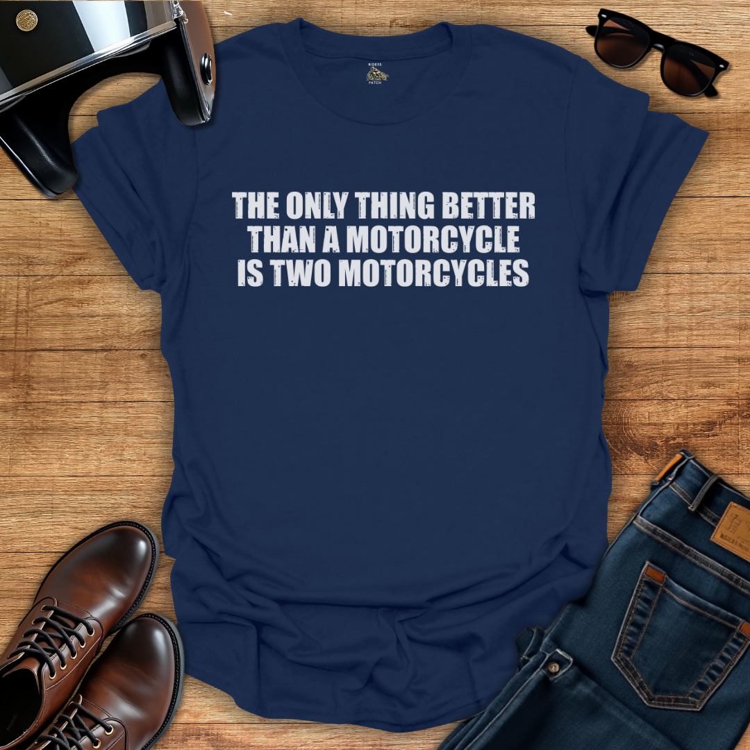 Only Thing Better Than A Motorcycle T-Shirt