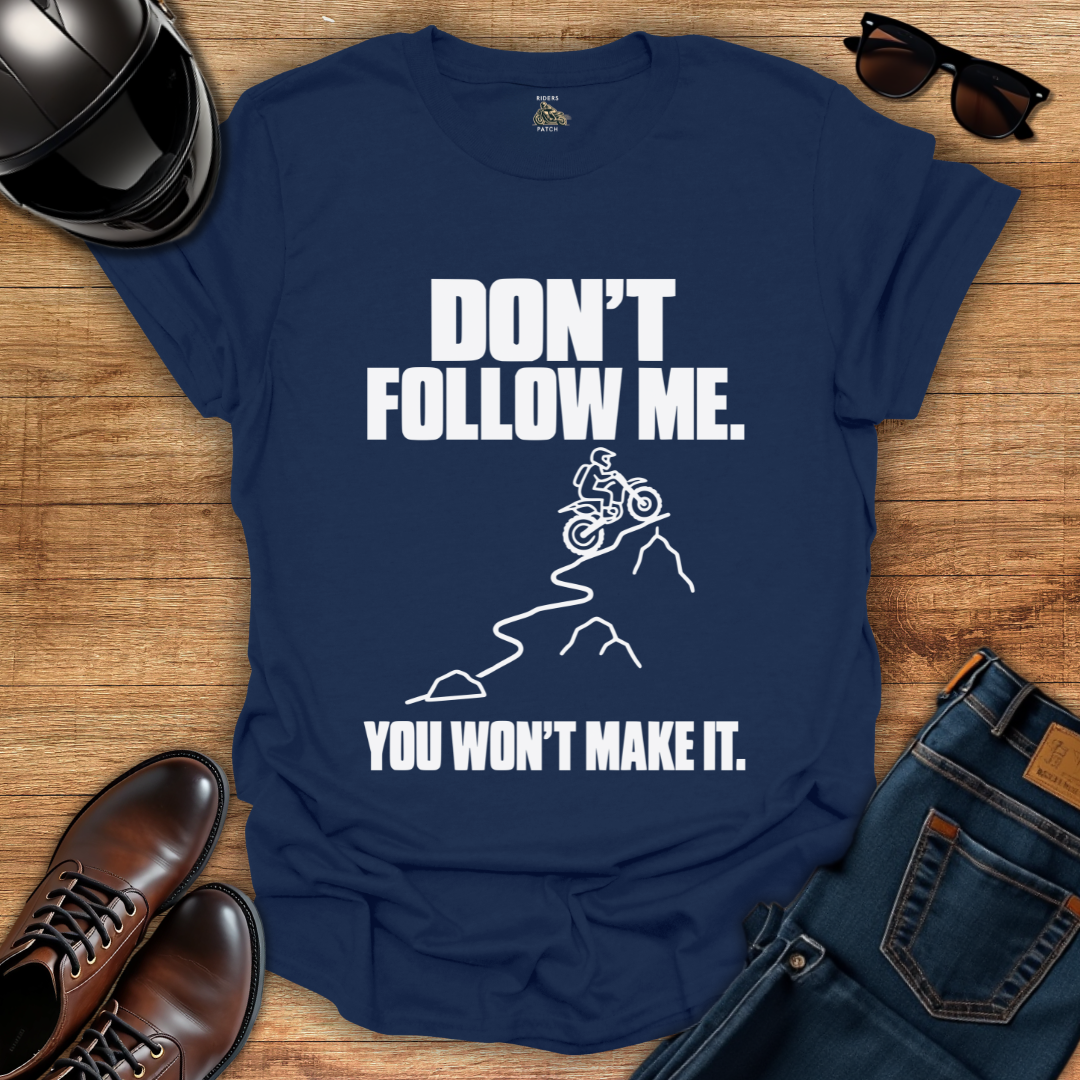 You Won't Make It T-Shirt