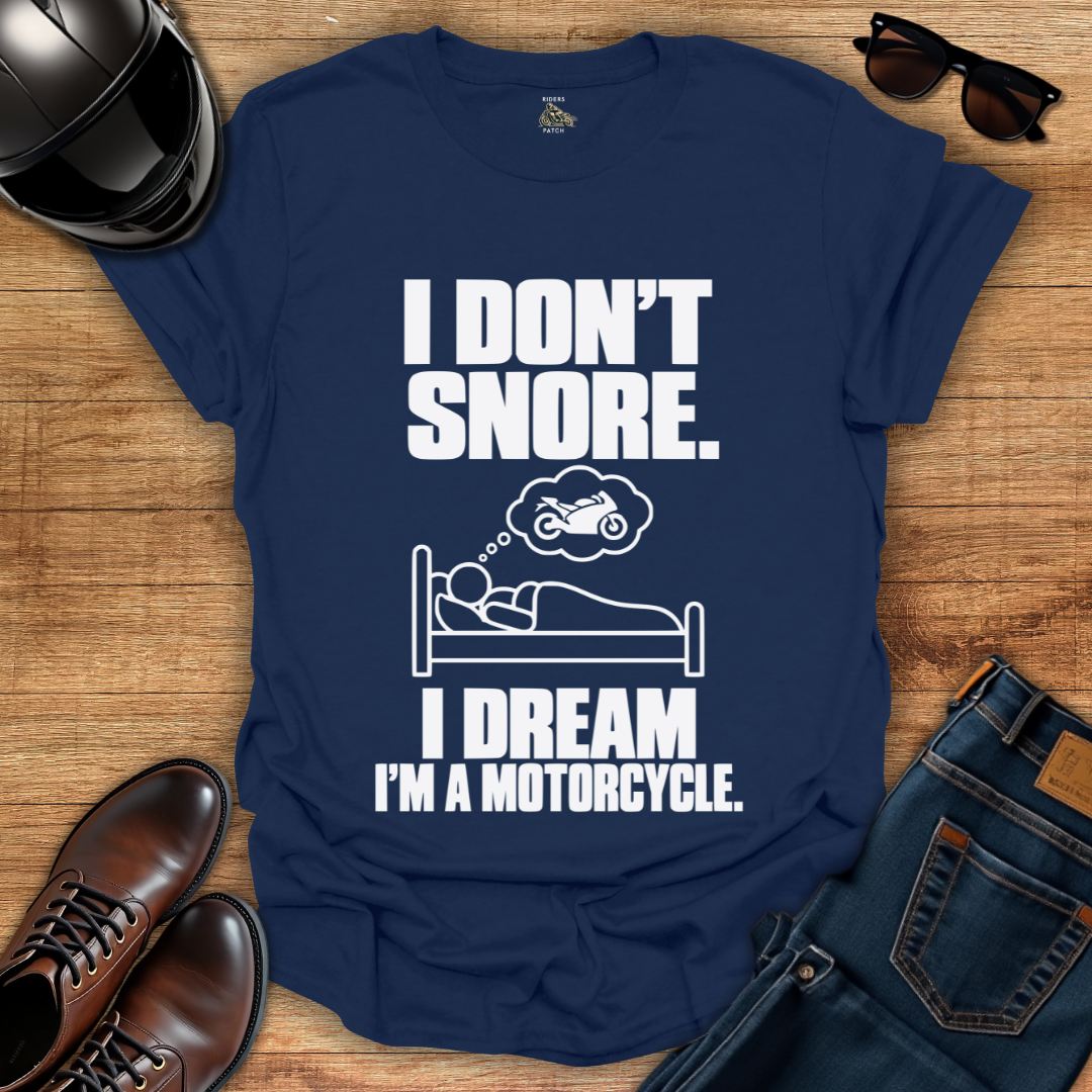 I Dont Snore T-Shirt