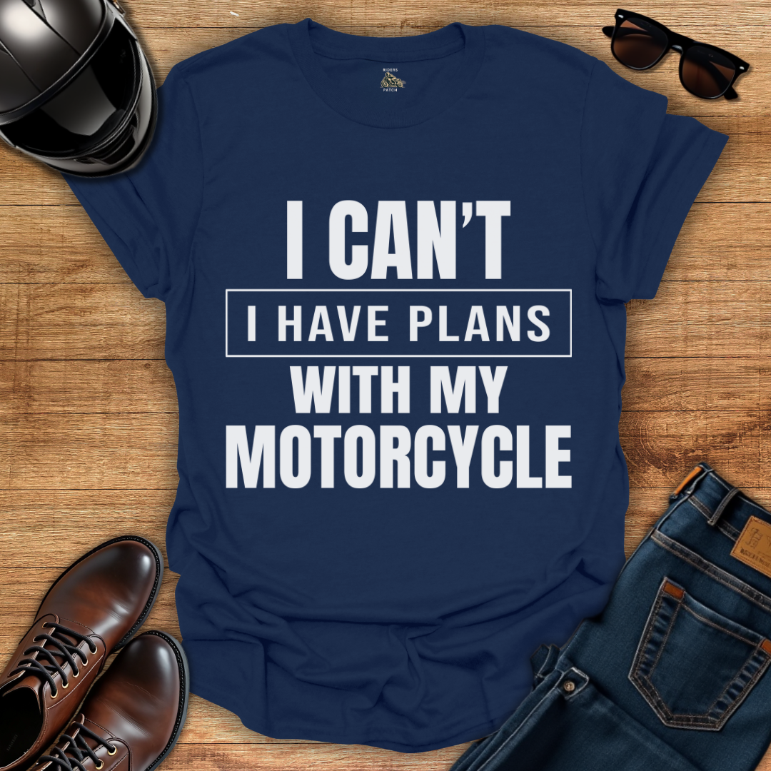 Plans With My Motorcycle T-Shirt