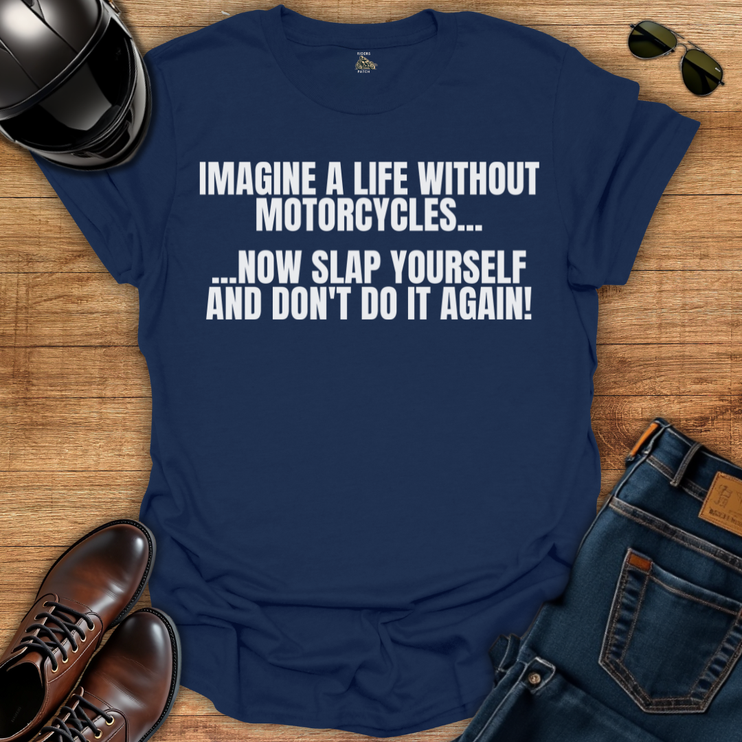 Life Without Motorcycles T-Shirt
