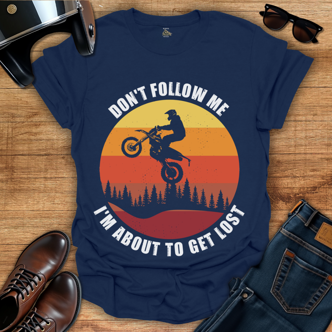 Don't Follow Me T-Shirt