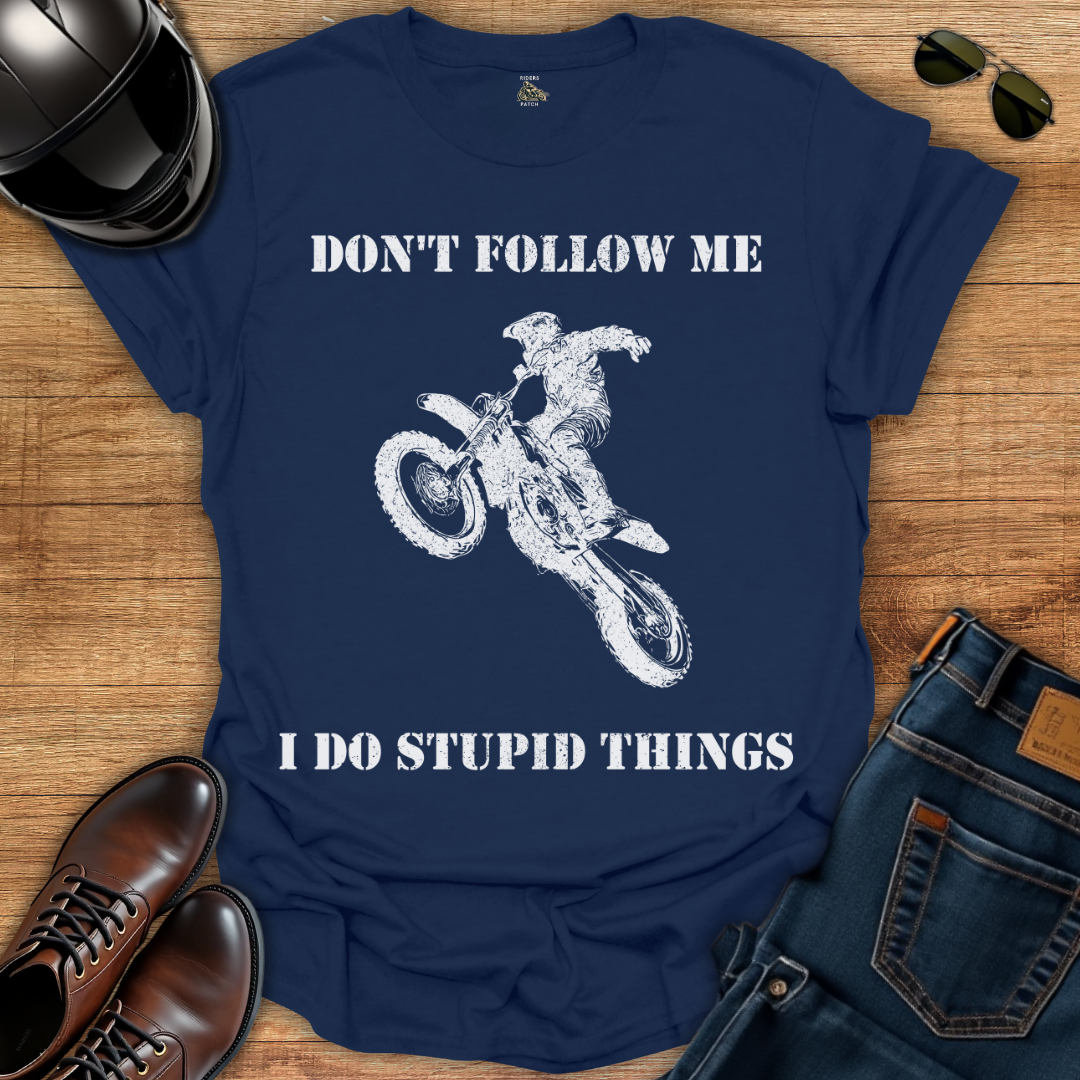 I Do Stupid Things T-Shirt