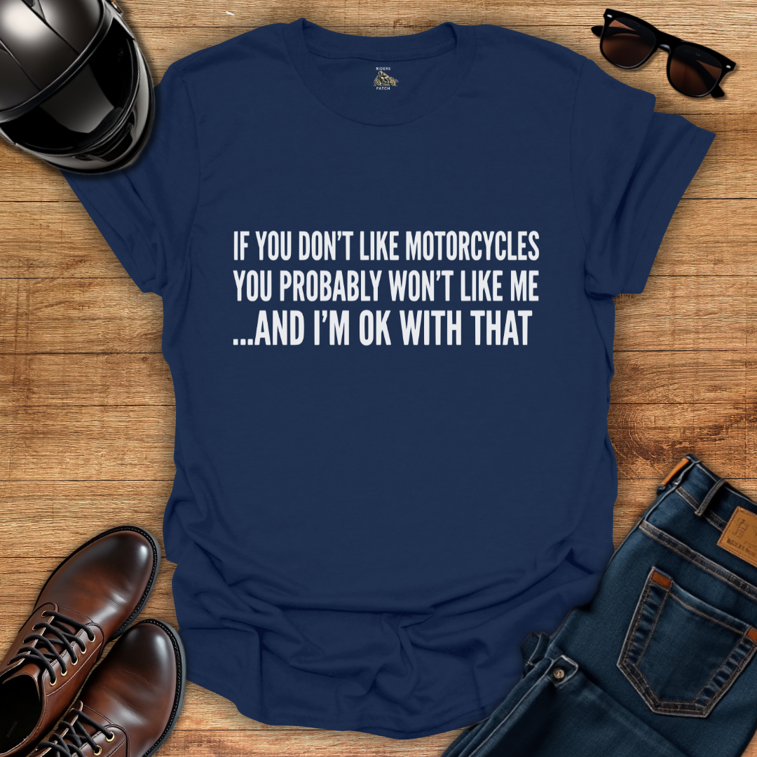 You Won't Like Me T-Shirt