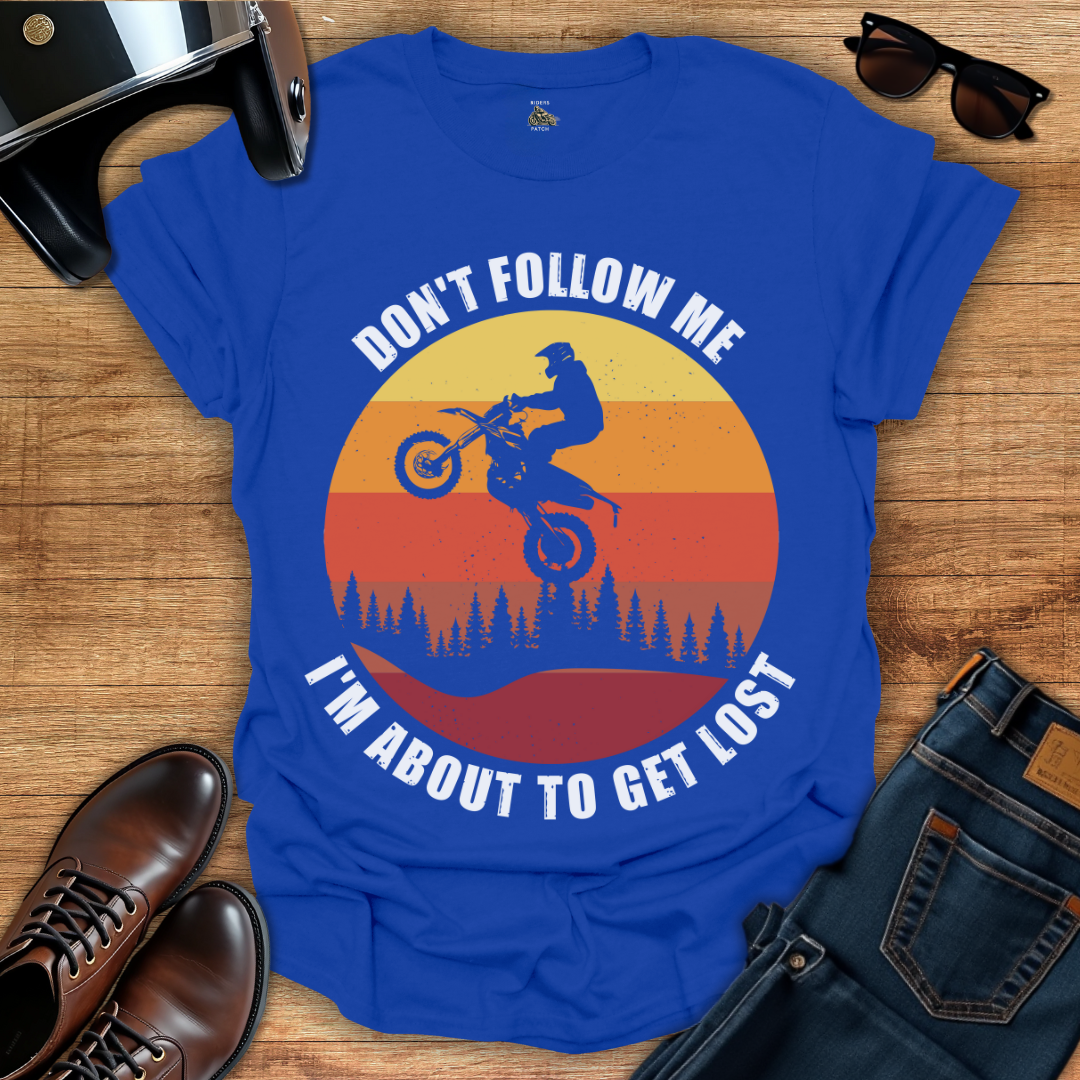 Don't Follow Me T-Shirt