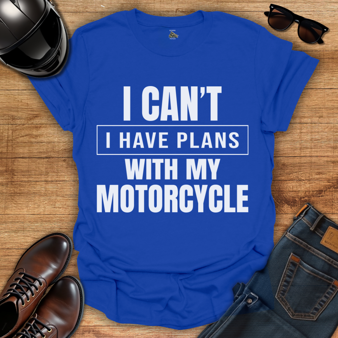 Plans With My Motorcycle T-Shirt
