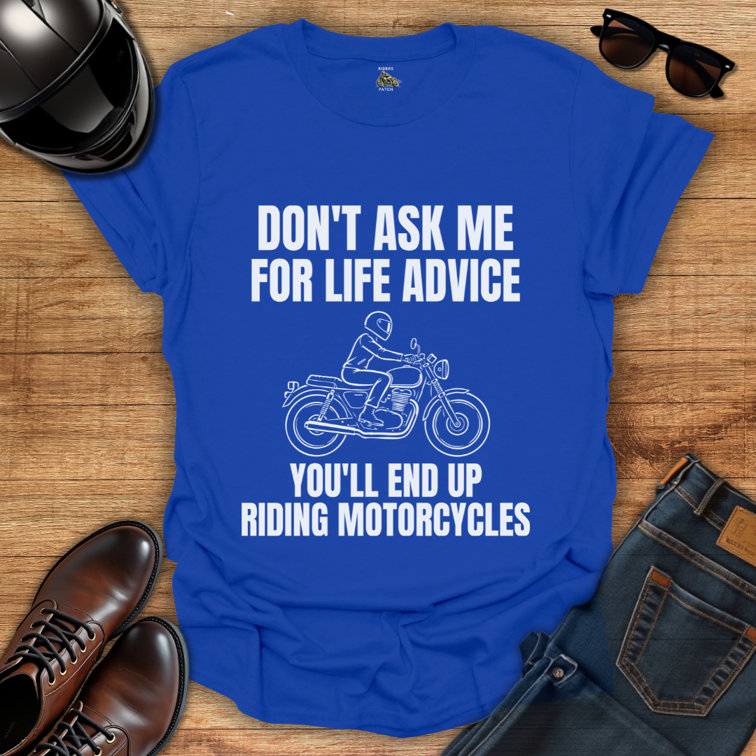 Life Advice T-Shirt