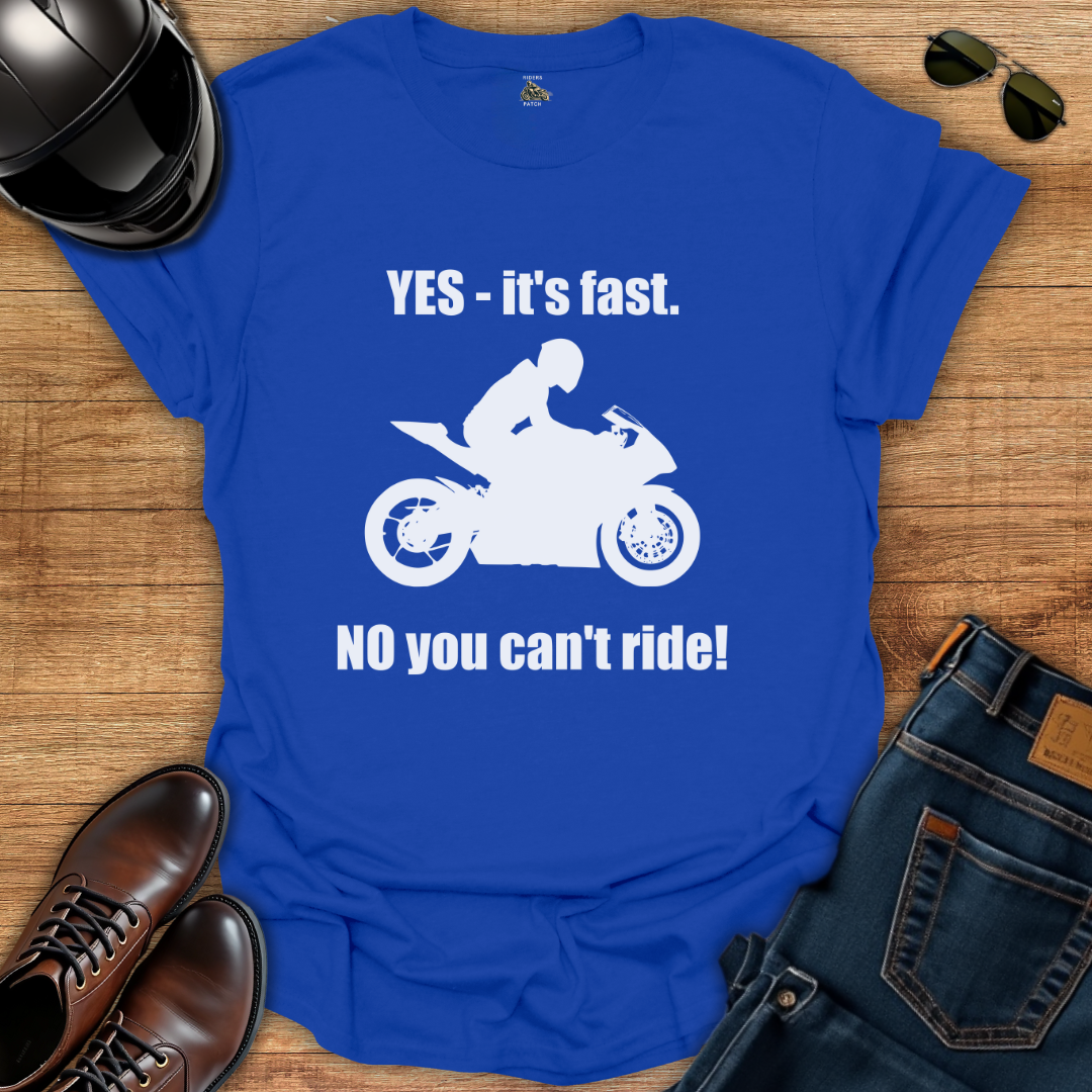 Yes, It's Fast T-Shirt