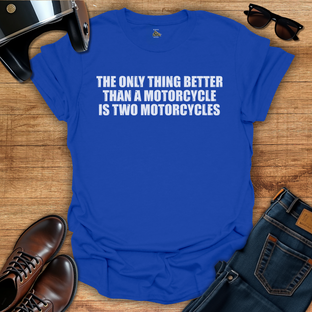 Only Thing Better Than A Motorcycle T-Shirt