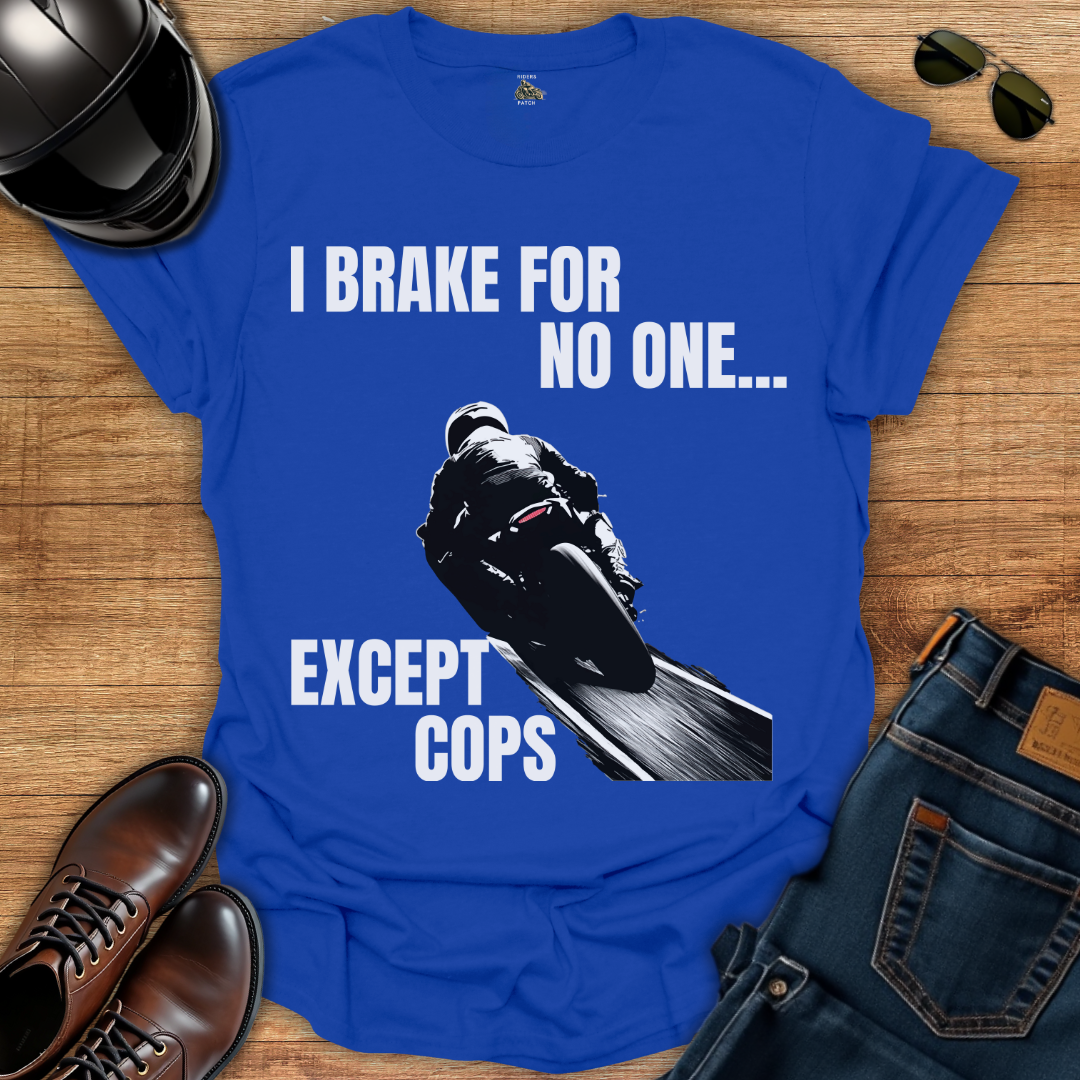 Brake For No One T-Shirt