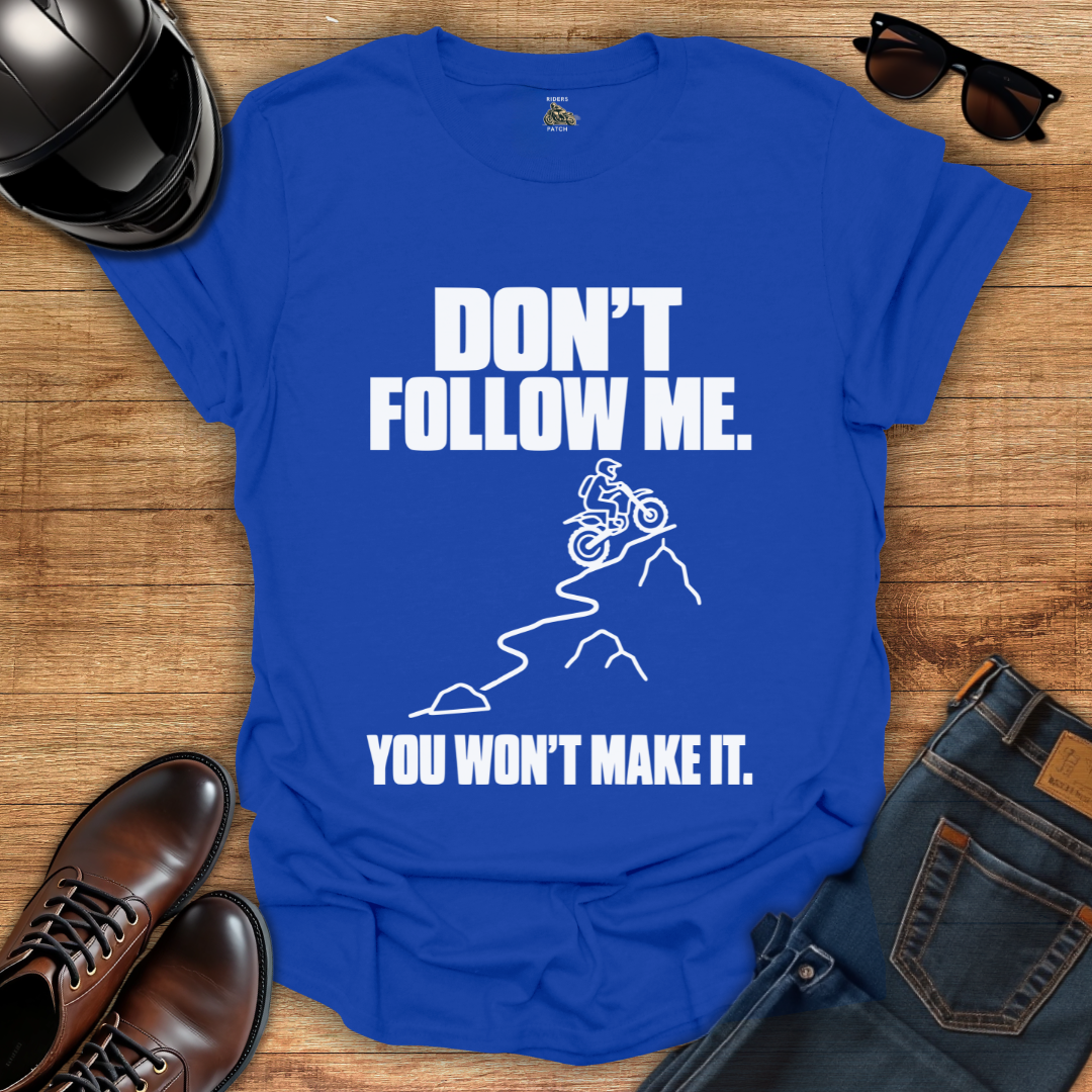 You Won't Make It T-Shirt