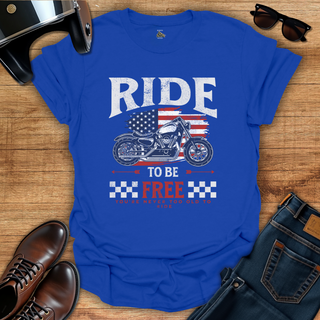 Ride To Be Free T-Shirt