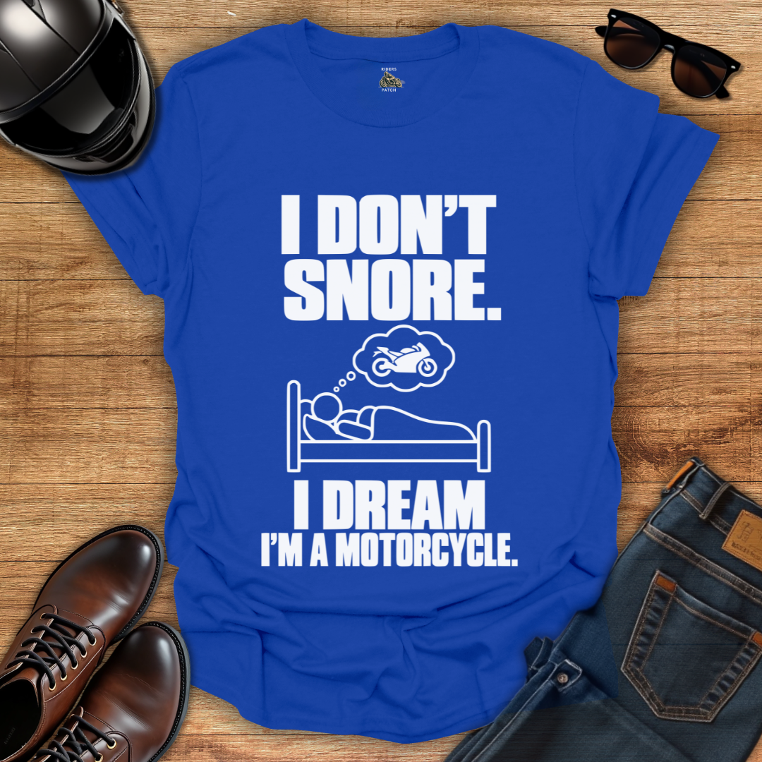 I Dont Snore T-Shirt