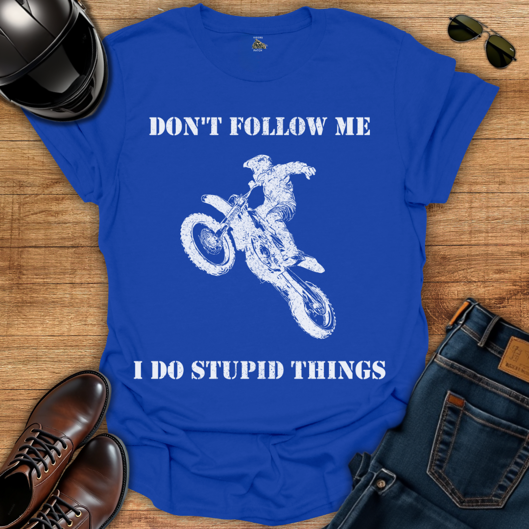 I Do Stupid Things T-Shirt
