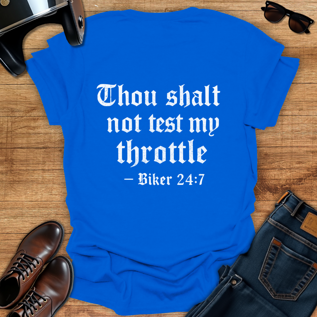 Thou Shalt Not Test My Throttle - Back Print T-Shirt
