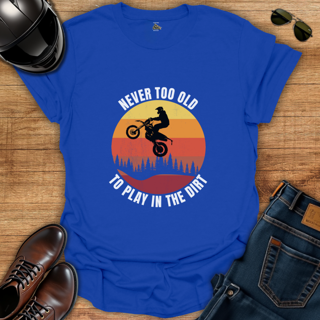 Never Too Old To Play T-Shirt