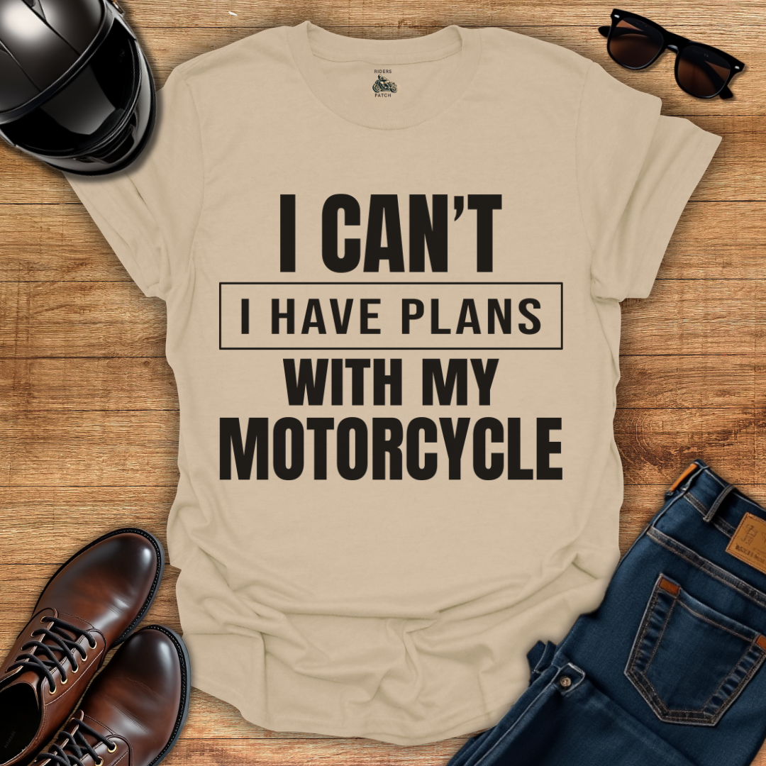 Plans With My Motorcycle T-Shirt
