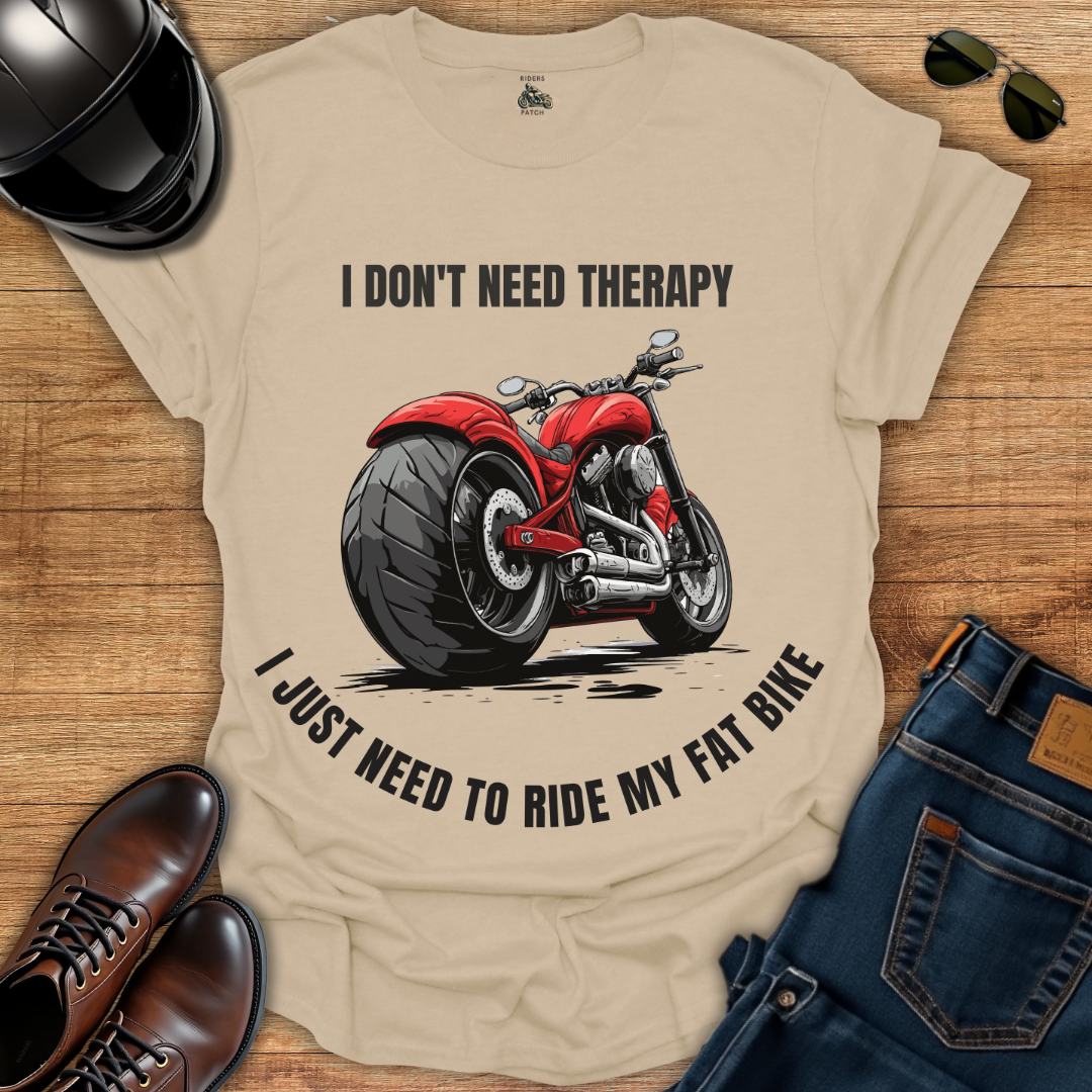I Don't Need Therapy T-Shirt