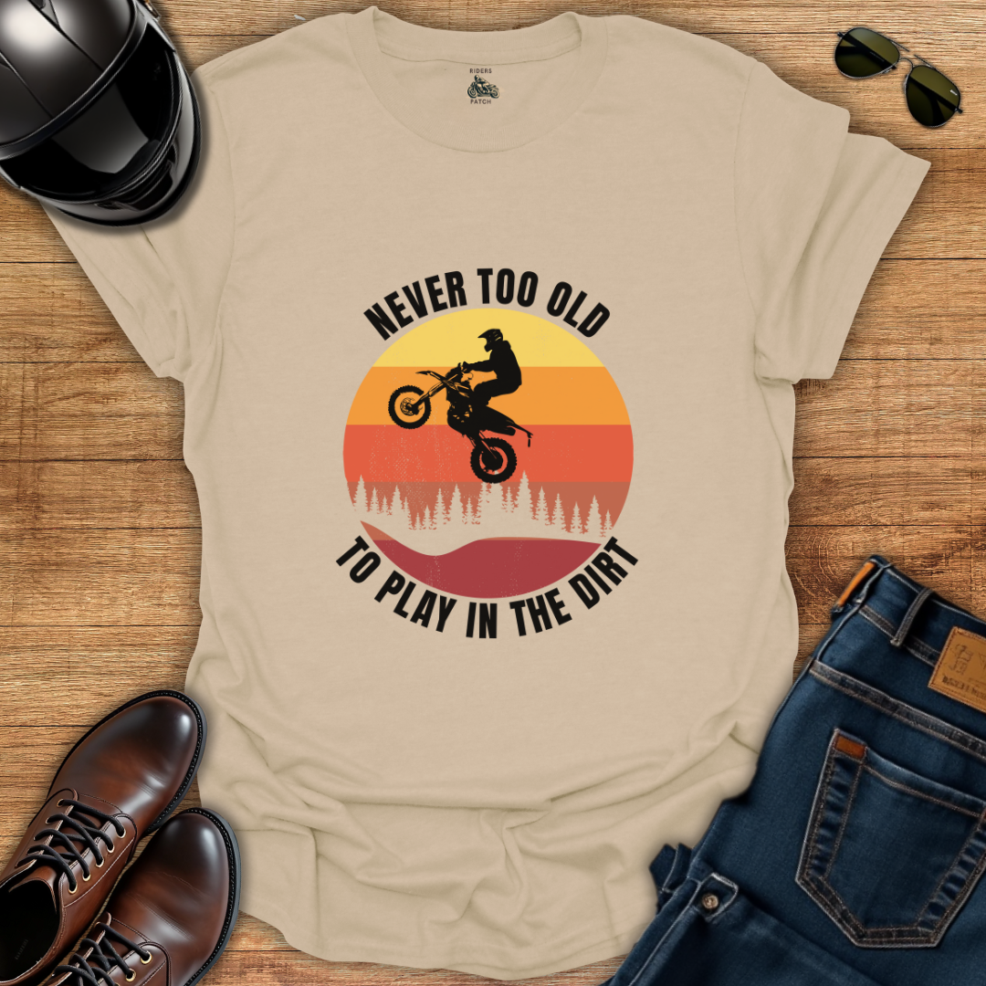 Never Too Old To Play T-Shirt