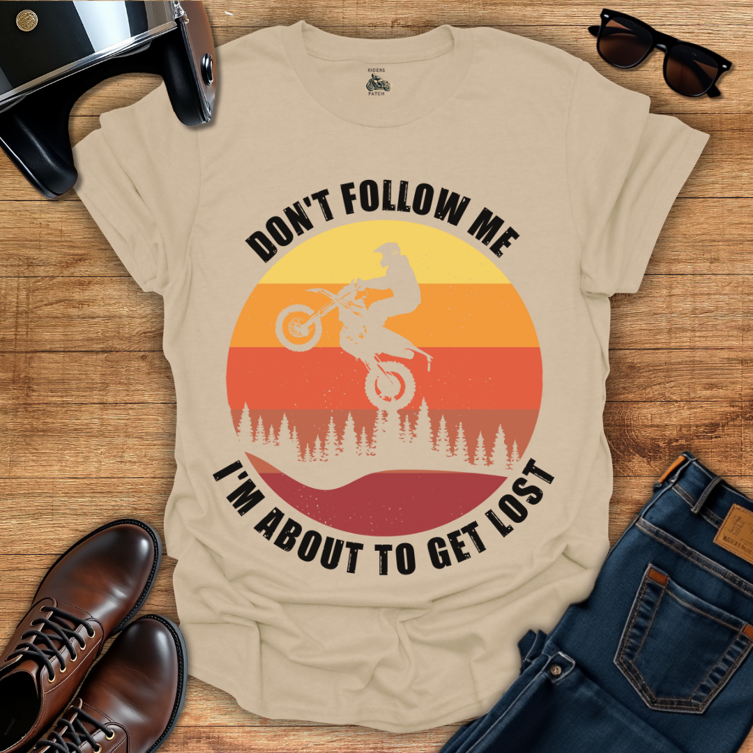 Don't Follow Me T-Shirt