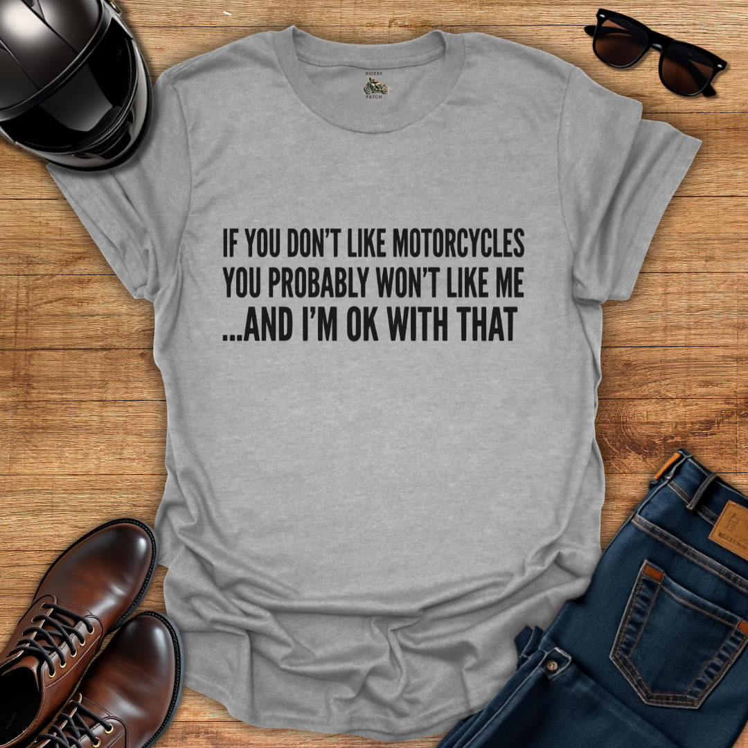 You Won't Like Me T-Shirt