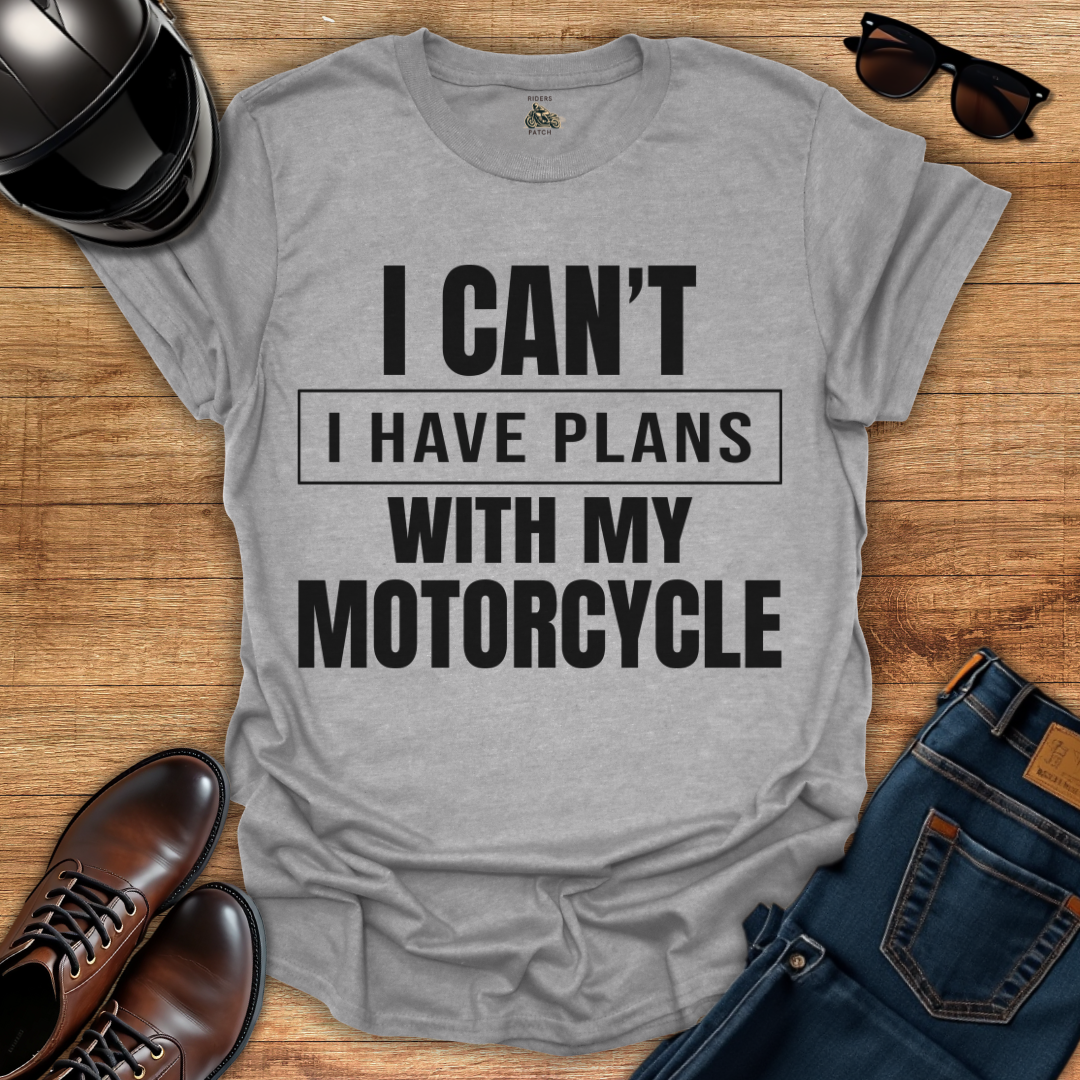 Plans With My Motorcycle T-Shirt