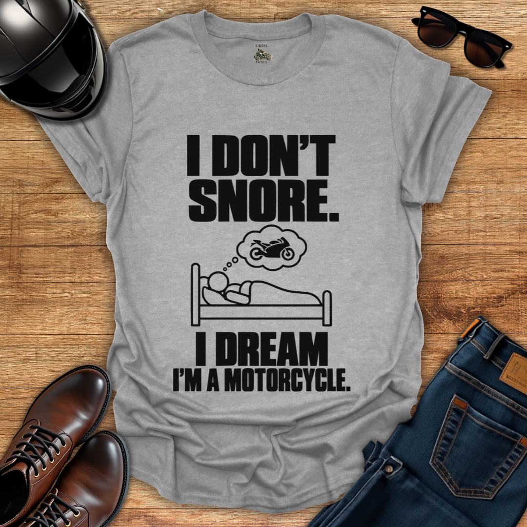I Dont Snore T-Shirt