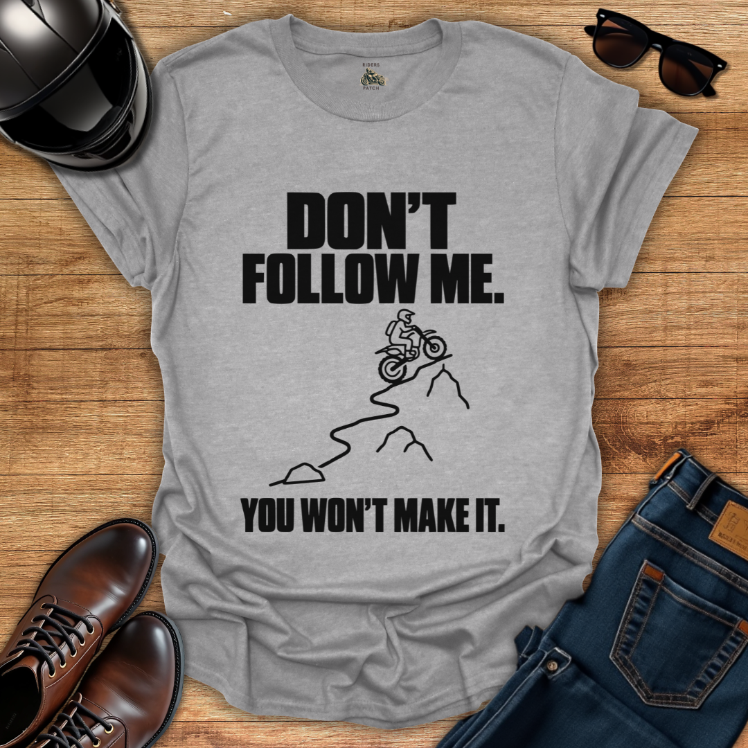 You Won't Make It T-Shirt