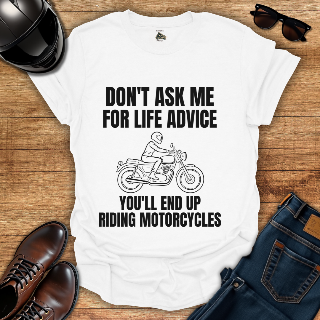 Life Advice T-Shirt