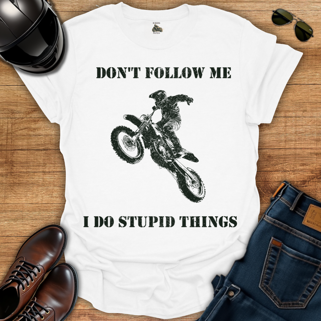 I Do Stupid Things T-Shirt