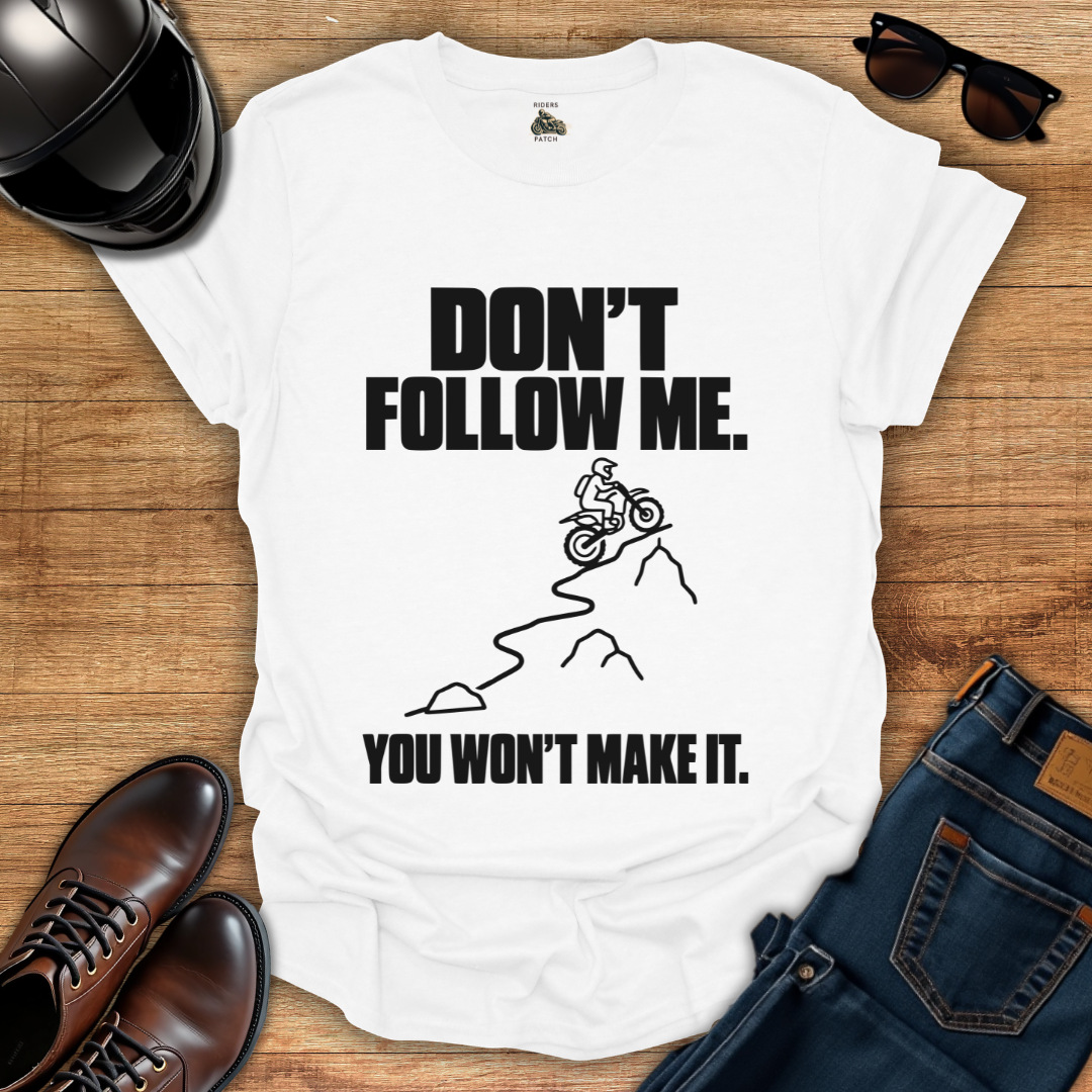 You Won't Make It T-Shirt