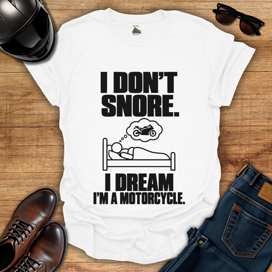 I Dont Snore T-Shirt