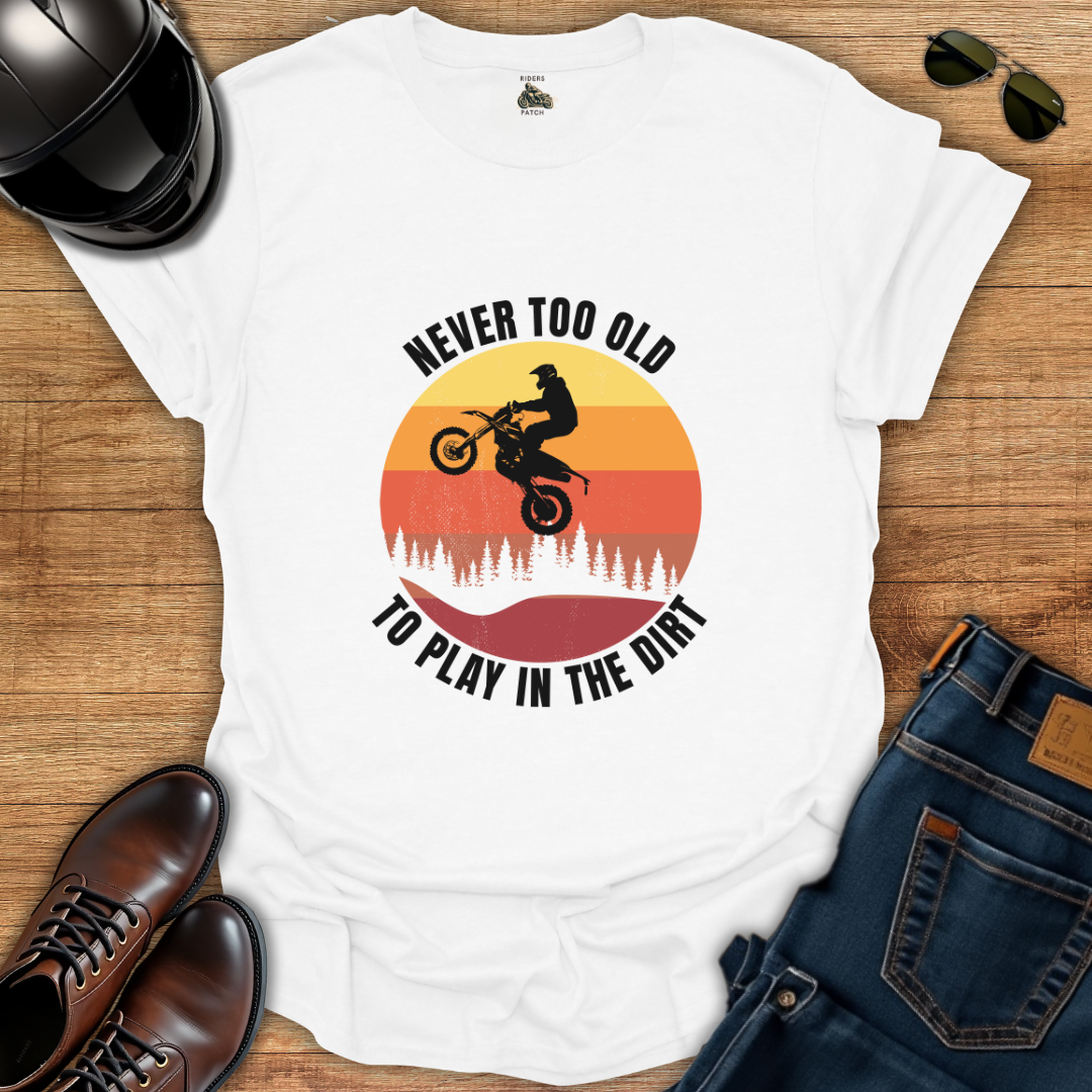 Never Too Old To Play T-Shirt