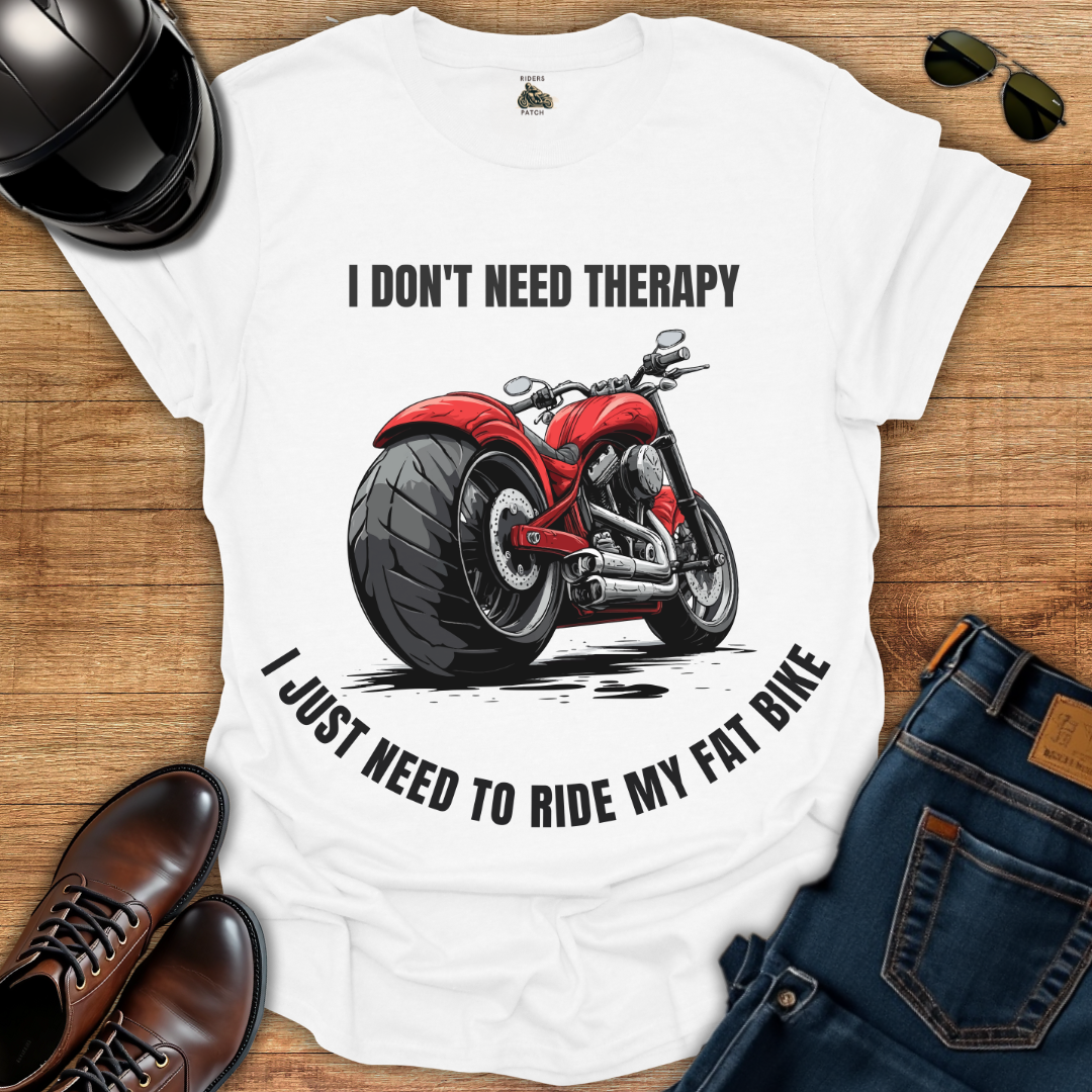 I Don't Need Therapy T-Shirt