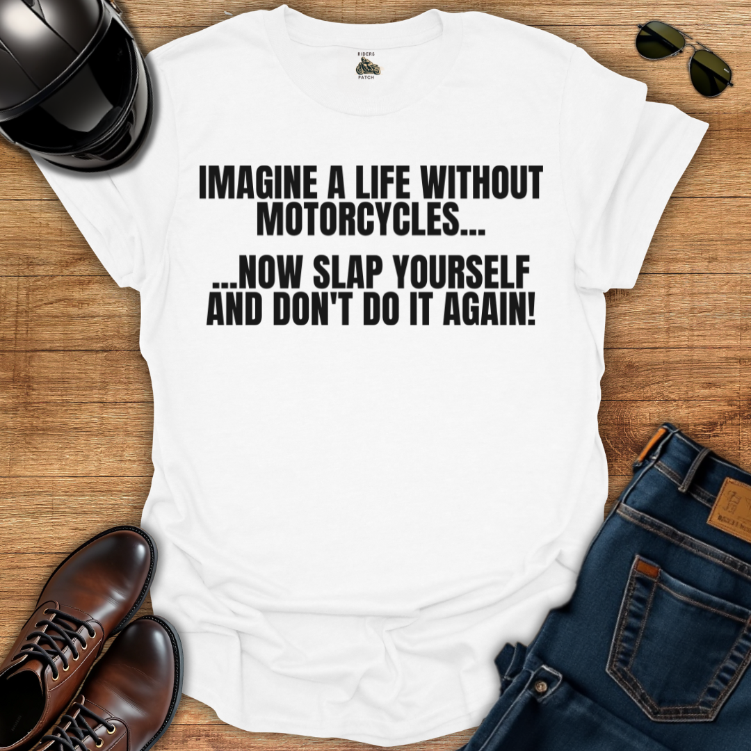 Life Without Motorcycles T-Shirt