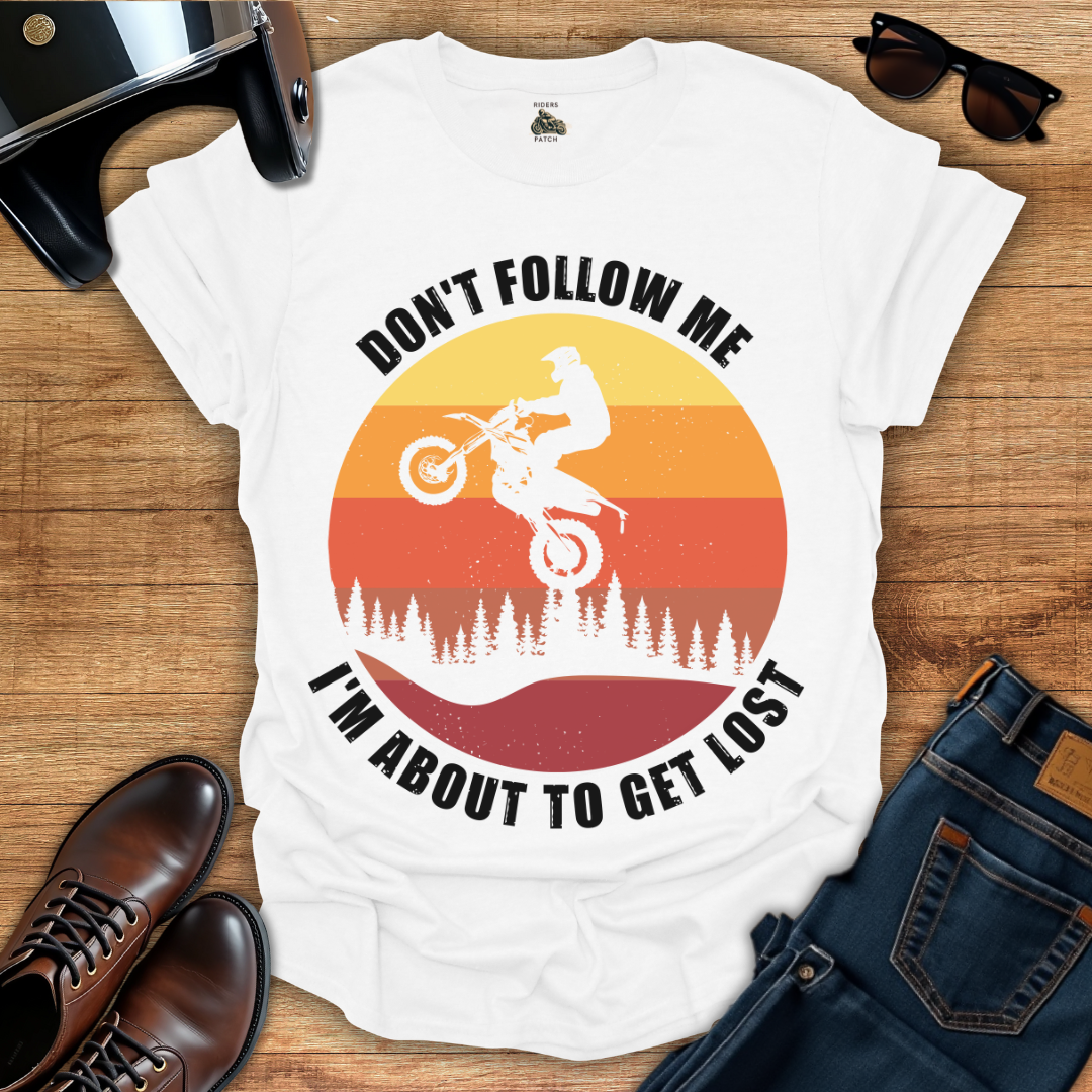 Don't Follow Me T-Shirt