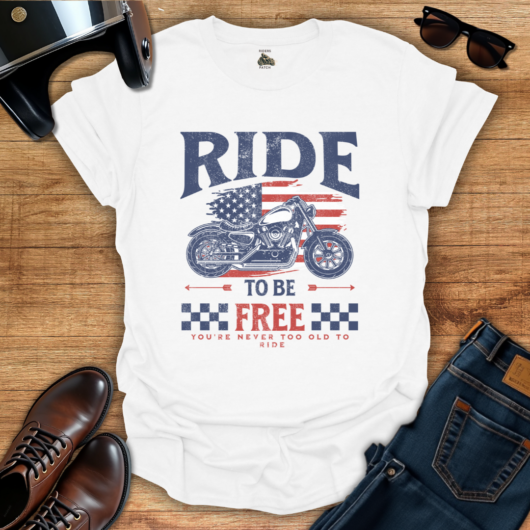 Ride To Be Free T-Shirt
